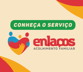 Secretaria de Assistência, Igualdade e Desenvolvimento Social lança o “Enlaços” – Serviço Família Acolhedora 